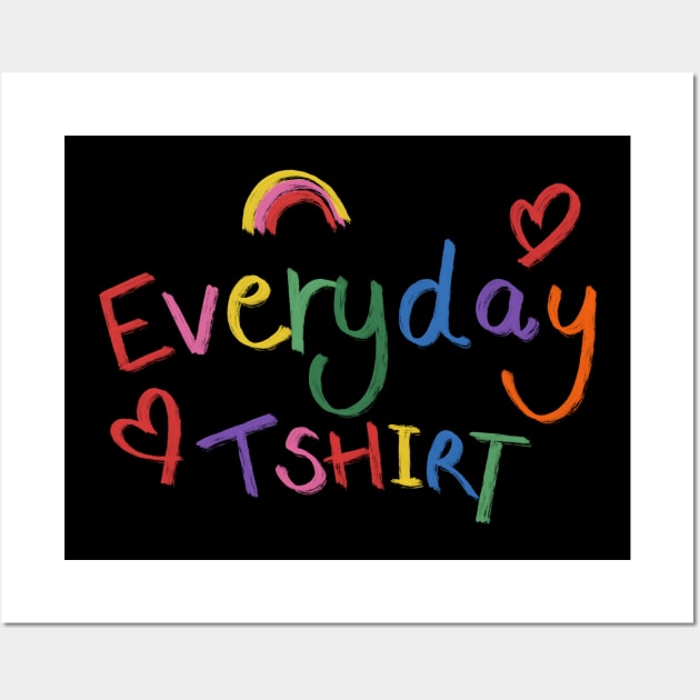 Everyday Tshirt Wall Art by ms_wearer